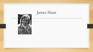 James Hunt
 