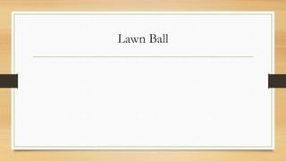 Lawn Ball
 
