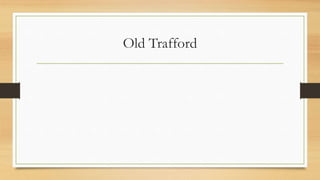 Old Trafford
 