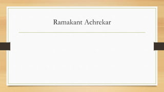 Ramakant Achrekar
 