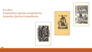 Ex-Libris
Proprietário: Quirino Campofiorito
Desenho: Quirino Campofiorito
 