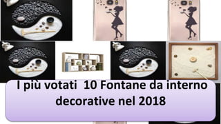 I più votati 10 Fontane da interno
decorative nel 2018
 