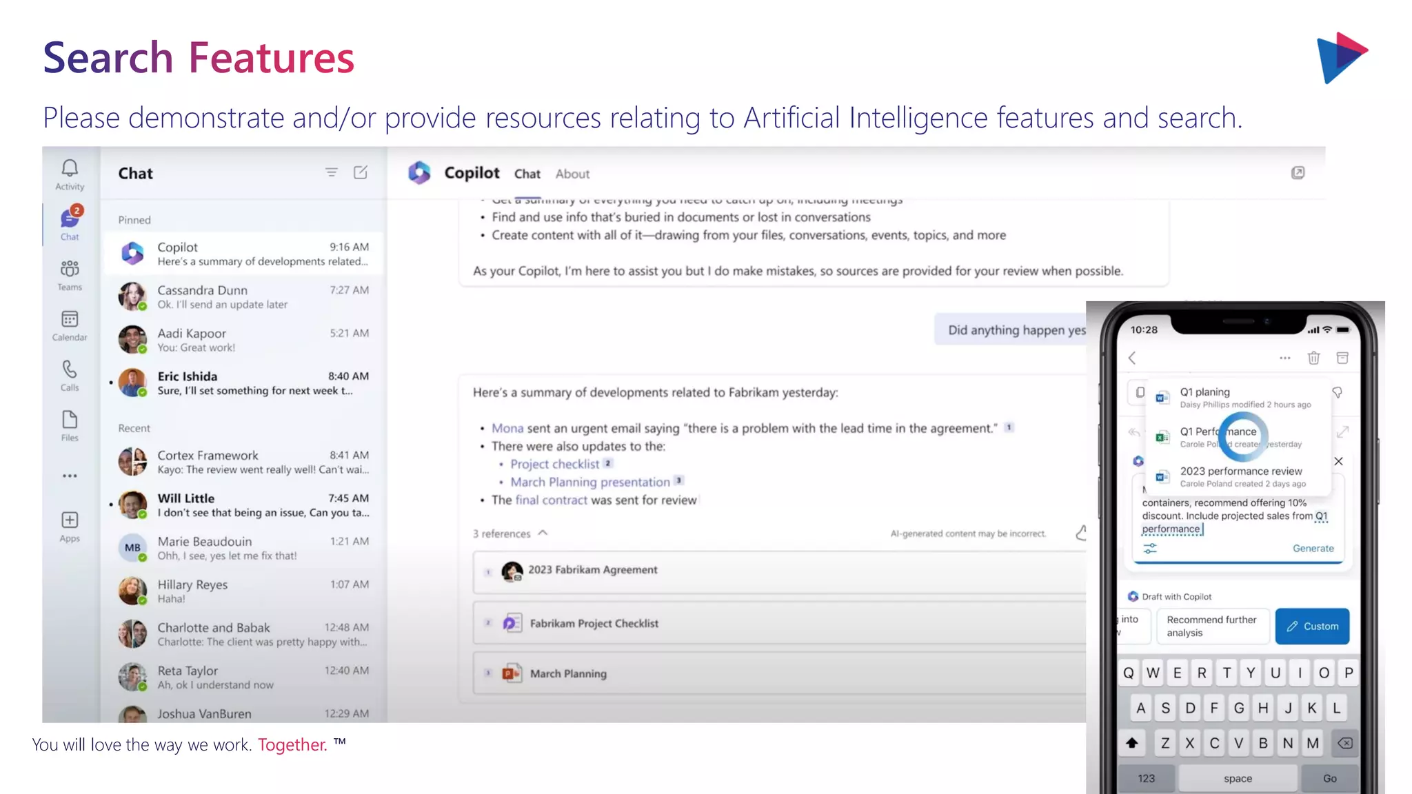You will love the way we work. Together. ™
Please demonstrate and/or provide resources relating to Artificial Intelligence features and search.
 