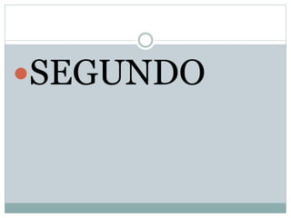 SEGUNDO
 