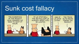 Sunk cost fallacy