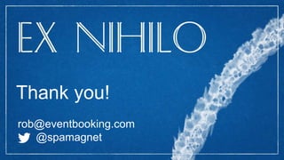 rob@eventbooking.com
@spamagnet
Thank you!