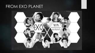 FROM EXO PLANET
 