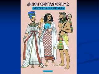 VESTES DA CLASSE ALTA

 