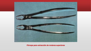 Fórceps para extracción de molares superiores
 