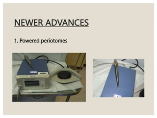 NEWER ADVANCES
1. Powered periotomes
 