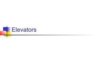 Elevators 
 