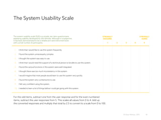 The System Usability Scale
81© Omar Mohout, 2015
1 2 3 4 5
1. I think that I would like to use this system frequently.
2. ...