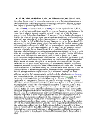 CLARKE, "One law shall be to him that is home-born, etc. - As this is the
first place that the term ‫תורה‬ torah or Law occurs, a term of the greatest importance in
Divine revelation, and on the proper understanding of which much depends, I judge it
best to give its genuine explanation once for all.
The word ‫תורה‬ torah comes from the root ‫ירה‬ yarah, which signifies to aim at, teach,
point out, direct, lead, guide, make straight, or even; and from these significations of the
word (and in all these senses it is used in the Bible) we may see at once the nature,
properties, and design of the law of God. It is a system of Instruction in righteousness; it
teaches the difference between moral good and evil; ascertains what is right and fit to be
done, and what should be left undone, because improper to be performed. It continually
aims at the glory of God, and the happiness of his creatures; teaches the true knowledge
of the true God, and the destructive nature of sin; points out the absolute necessity of an
atonement as the only means by which God can be reconciled to transgressors; and in its
very significant rites and ceremonies points out the Son of God, till he should come to
put away iniquity by the sacrifice of himself. It is a revelation of God’s wisdom and
goodness, wonderfully well calculated to direct the hearts of men into the truth, to guide
their feet into the path of life, and to make straight, even, and plain that way which leads
to God, and in which the soul must walk in order to arrive at eternal life. It is the
fountain whence every correct notion relative to God - his perfections, providence, grace,
justice, holiness, omniscience, and omnipotence, has been derived. And it has been the
origin whence all the true principles of law and justice have been deduced. The pious
study of it was the grand means of producing the greatest kings, the most enlightened
statesmen, the most accomplished poets, and the most holy and useful men, that ever
adorned the world. It is exceeded only by the Gospel of Jesus Christ, which is at once the
accomplishment of its rites and predictions, and the fulfillment of its grand plan and
outline. As a system of teaching or instruction, it is the most sovereign and most
effectual; as by it is the knowledge of sin, and it alone is the schoolmaster, παι δαγωγος,
that leads men to Christ, that they may be justified through faith. Gal_3:24. Who can
absolutely ascertain the exact quantum of obliquity in a crooked line, without the
application of a straight one? And could sin, in all its twistings, windings, and varied
involutions, have ever been truly ascertained, had not God given to man this perfect rule
to judge by? The nations who acknowledge this revelation of God have, as far as they
attained to its dictates, the wisest, purest, most equal, and most beneficial laws. The
nations that do not receive it have laws at once extravagantly severe and extravagantly
indulgent. The proper distinctions between moral good and evil, in such states, are not
known: hence the penal sanctions are not founded on the principles of justice, weighing
the exact proportion of moral turpitude; but on the most arbitrary caprices, which in
many cases show the utmost indulgence to first-rate crimes, while they punish minor
offenses with rigour and cruelty. What is the consequence? Just what might be
reasonably expected: the will and caprice of a man being put in the place of the wisdom
of God, the government is oppressive, and the people, frequently goaded to distraction,
rise up in a mass and overturn it; so that the monarch, however powerful for a time,
seldom lives out half his days. This was the case in Greece, in Rome, in the major part of
the Asiatic governments, and is the case in all nations of the world to the present day,
where the governor is despotic, and the laws not formed according to the revelation of
God.
 