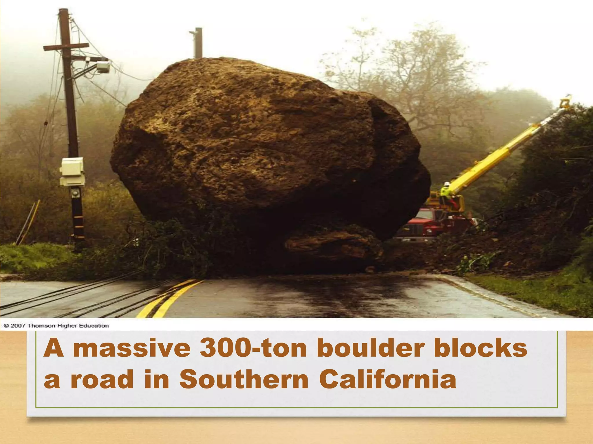 A massive 300-ton boulder blocks
a road in Southern California
 