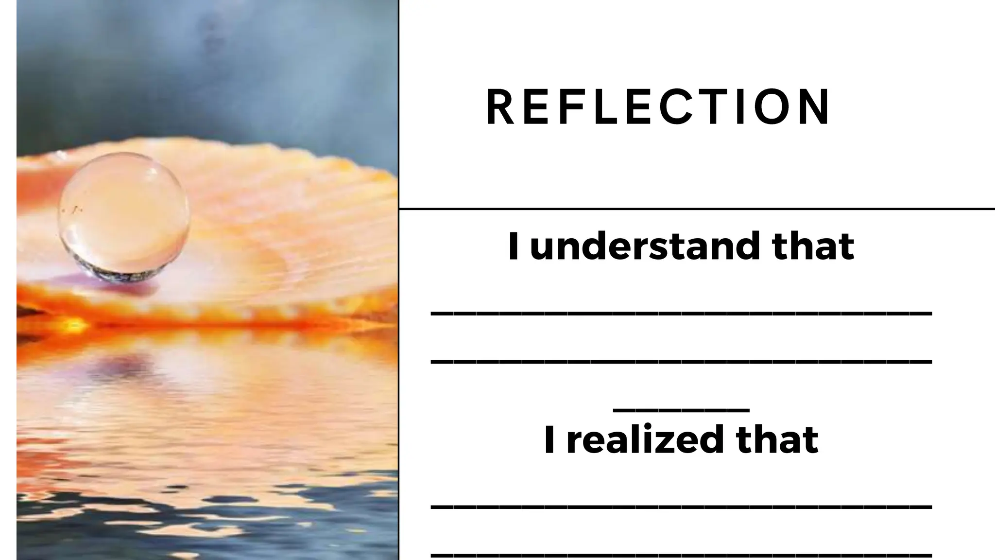 I understand that
______________________
______________________
______
I realized that
______________________
______________________