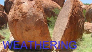 WEATHERING
 