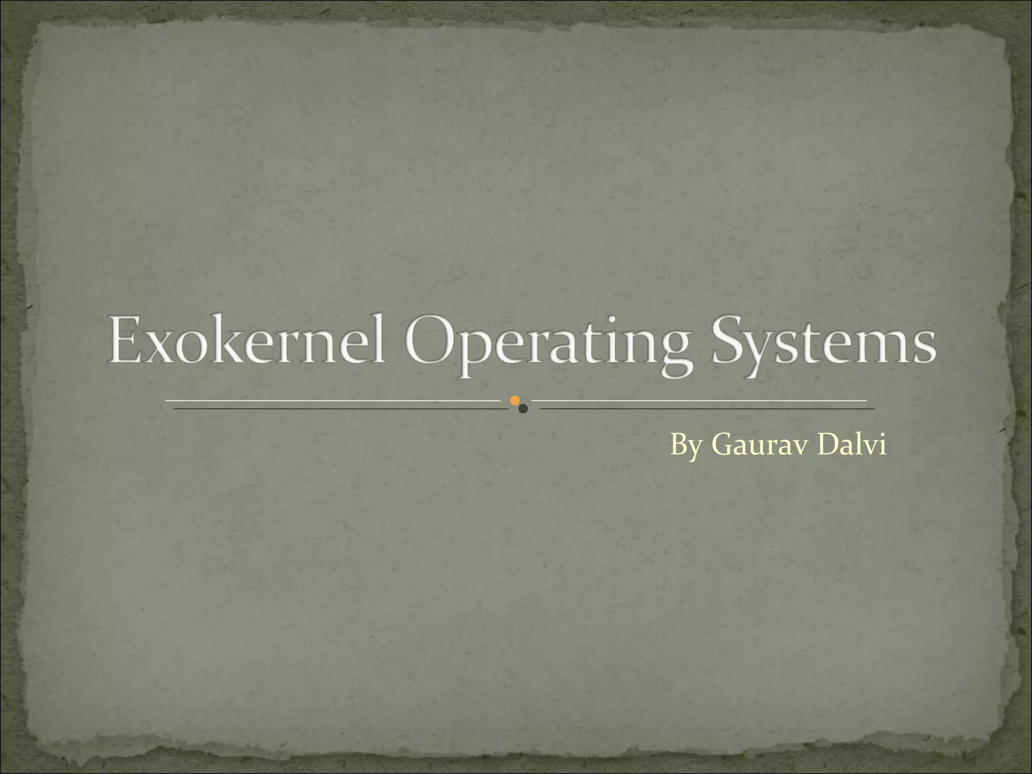 Exokernel operating systems | PPT