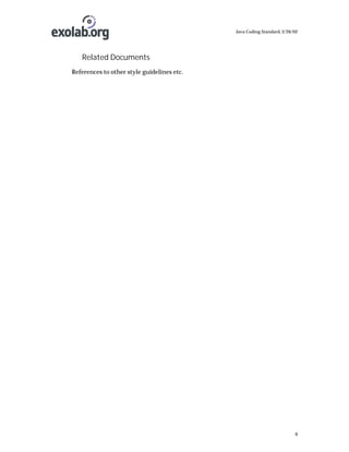 Java Coding Standard, 3/26/02

Related Documents
References to other style guidelines etc.

6

 