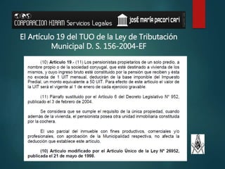 El Artículo 19 del TUO de la Ley de Tributación
Municipal D. S. 156-2004-EF
 