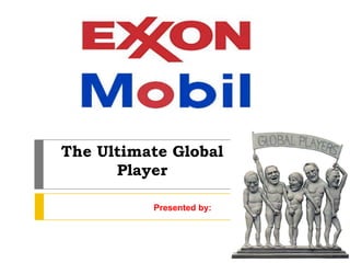 The Ultimate Global Player Presented by: 