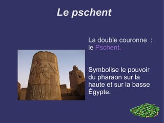 Symbolise le pouvoir du pharaon sur la basse Égypte 