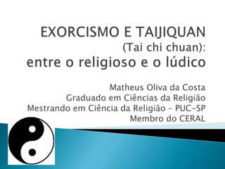 Matheus Oliva da Costa
Graduado em Ciências da Religião
Mestrando em Ciência da Religião – PUC-SP
Membro do CERAL
 