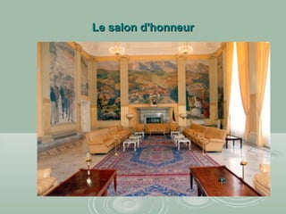 Le salon d'honneurLe salon d'honneur
 