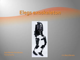 Elegs exoskeleton Jose Benito Fernández Torremocha 1º2 Bachillerato 