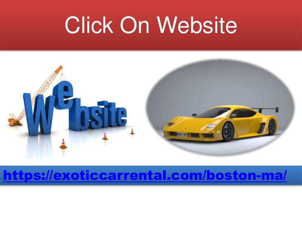 Exotic Car Rental Boston, Massachusetts Exotic Car Rental Boston, Massachusetts