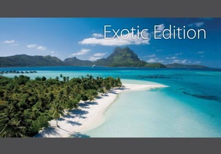 Exotic Edition
 