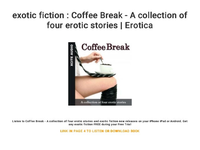 Exotic Fiction Coffee Break A Collection Of Four Erotic Stories Erotica Exotic Fiction Coffee Break A Collection Of Four Erotic Stories Erotica