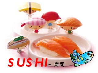 S US HI ~ 寿司
 