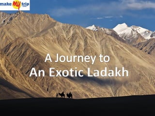 An Exotic Ladakh
 