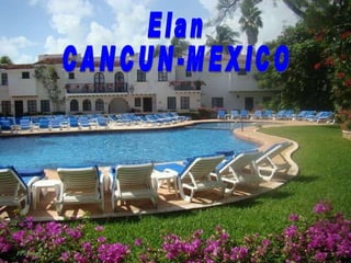 Elan CANCUN-MEXICO 