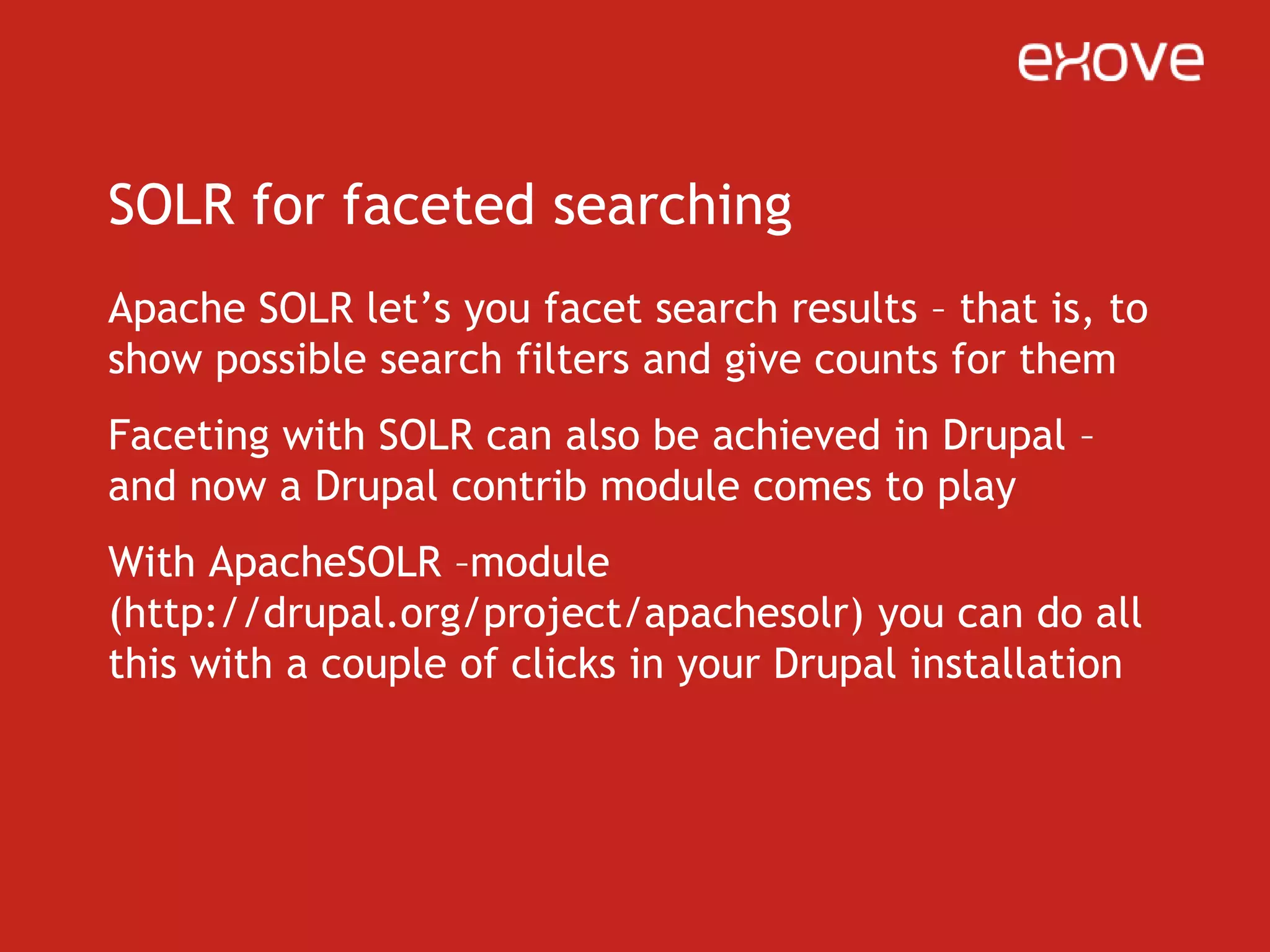 SOLRfy your Drupal search 1/3Download SOLR package from http://www.apache.org/dyn/closer.cgi/lucene/solr/Unpackage it and check your server’s firewall settings to allow traffic to port 8983Check that you have Java (RE) installed