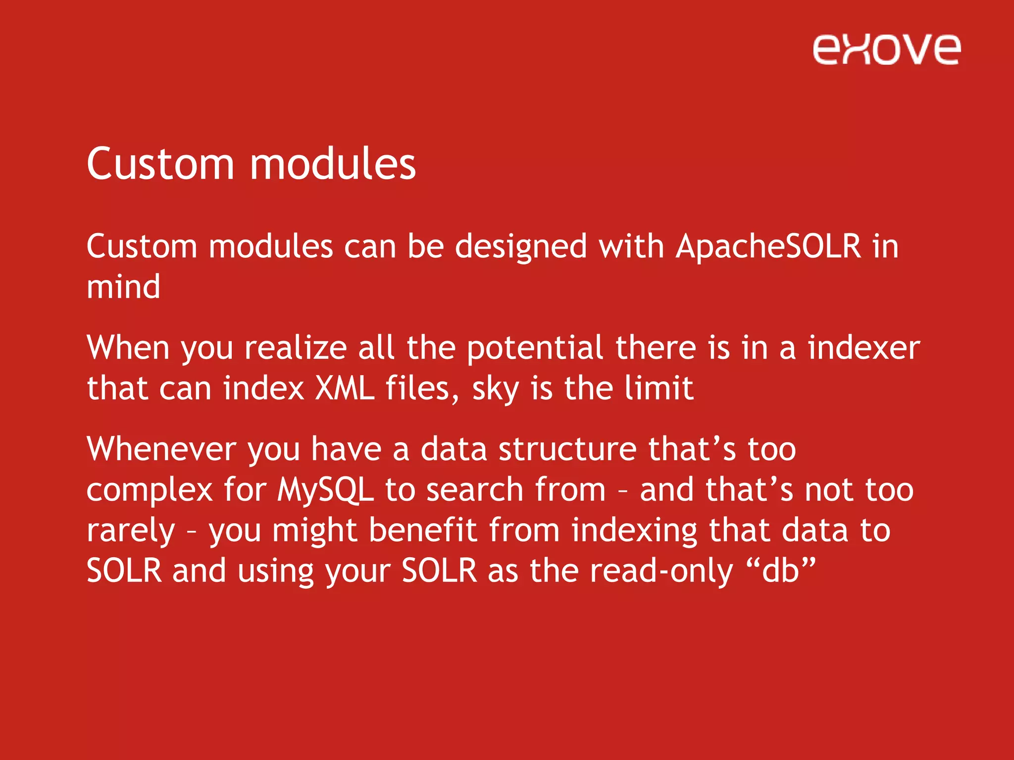 Custom modules – making SOLR do the readingmedia_workflowmedia_tagA single “row” for SOLR to indexmediamedia_revisiontagmedia_versionfiles