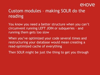 Custom modules – making SOLR do the readingMySQLserverWriteIndexApacheSOLRRead