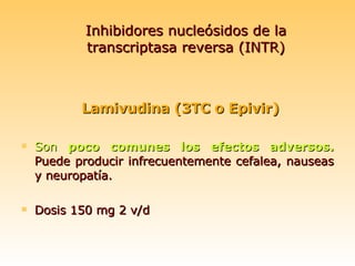 Inhibidores nucleósidos de la transcriptasa reversa (INTR) ,[object Object],[object Object],[object Object]