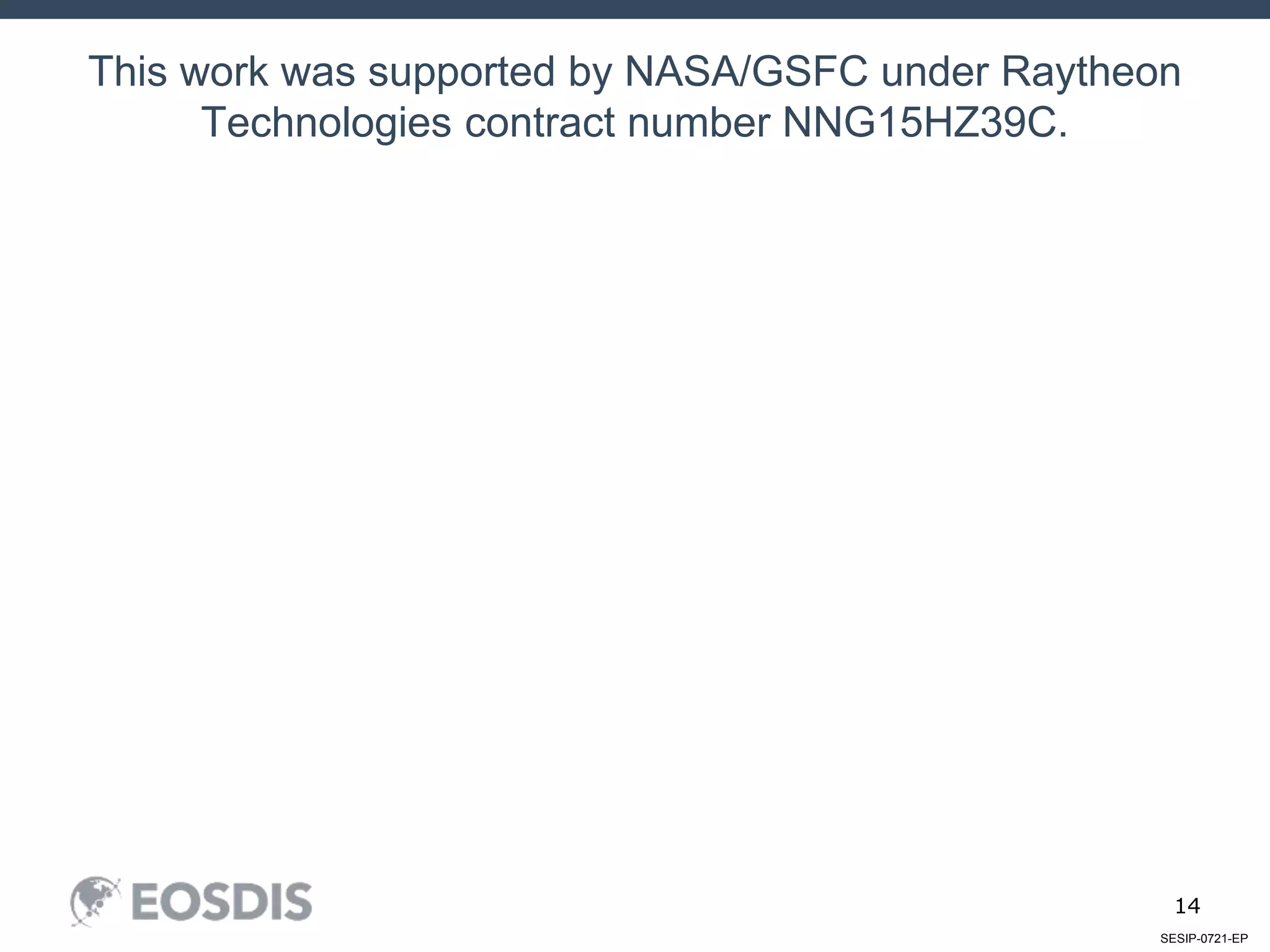 SESIP-0721-EP
14
This work was supported by NASA/GSFC under Raytheon
Technologies contract number NNG15HZ39C.
 