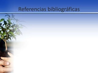 Referencias bibliográficas
 