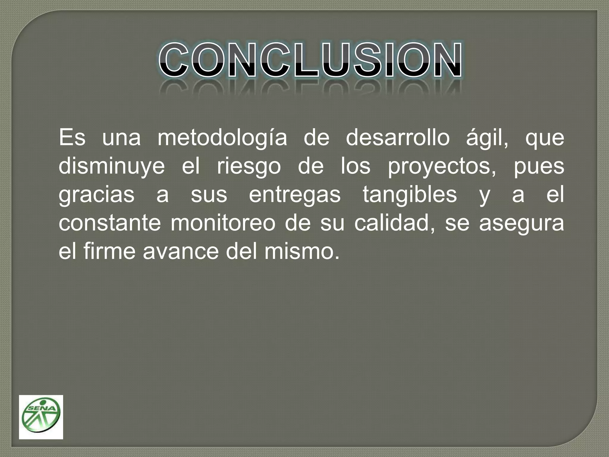 ROLES CLAVEDIRECTOR DEL PROYECTOARQUITECTO JEFEDIRECTOR DE DESARROLLOEXPERTOS DE DOMINIOPROPIETARIO DE CLASES