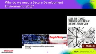 #RSAC
Why	do	we	need	a	Secure	Development	
Environment	(SDE)?	
4
 