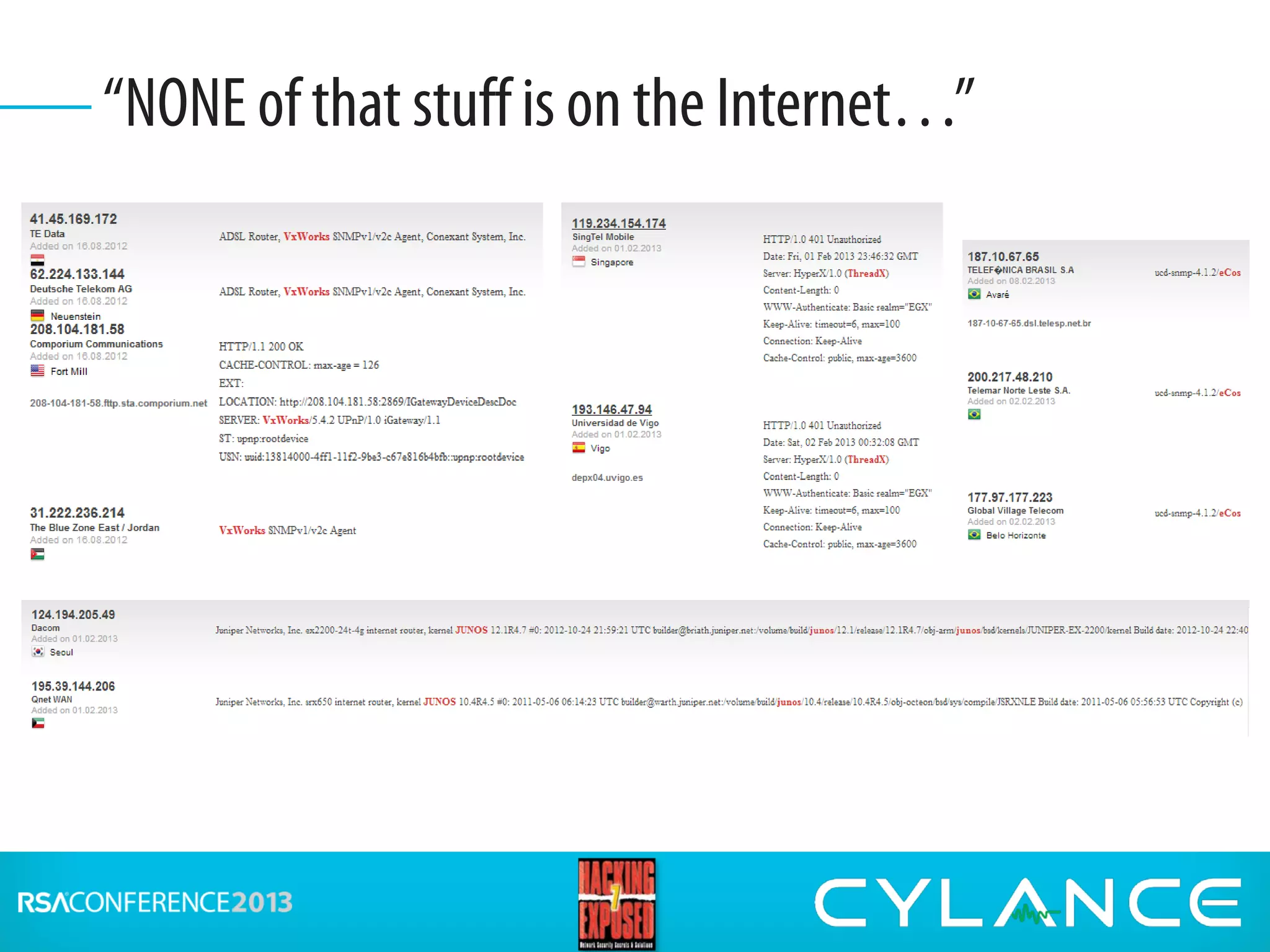 “NONE of that stuff is on the Internet…”
 