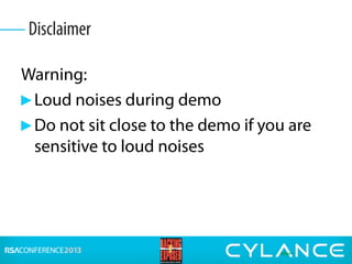 Warning:
►Loud noises during demo
►Do not sit close to the demo if you are
sensitive to loud noises
Disclaimer
 
