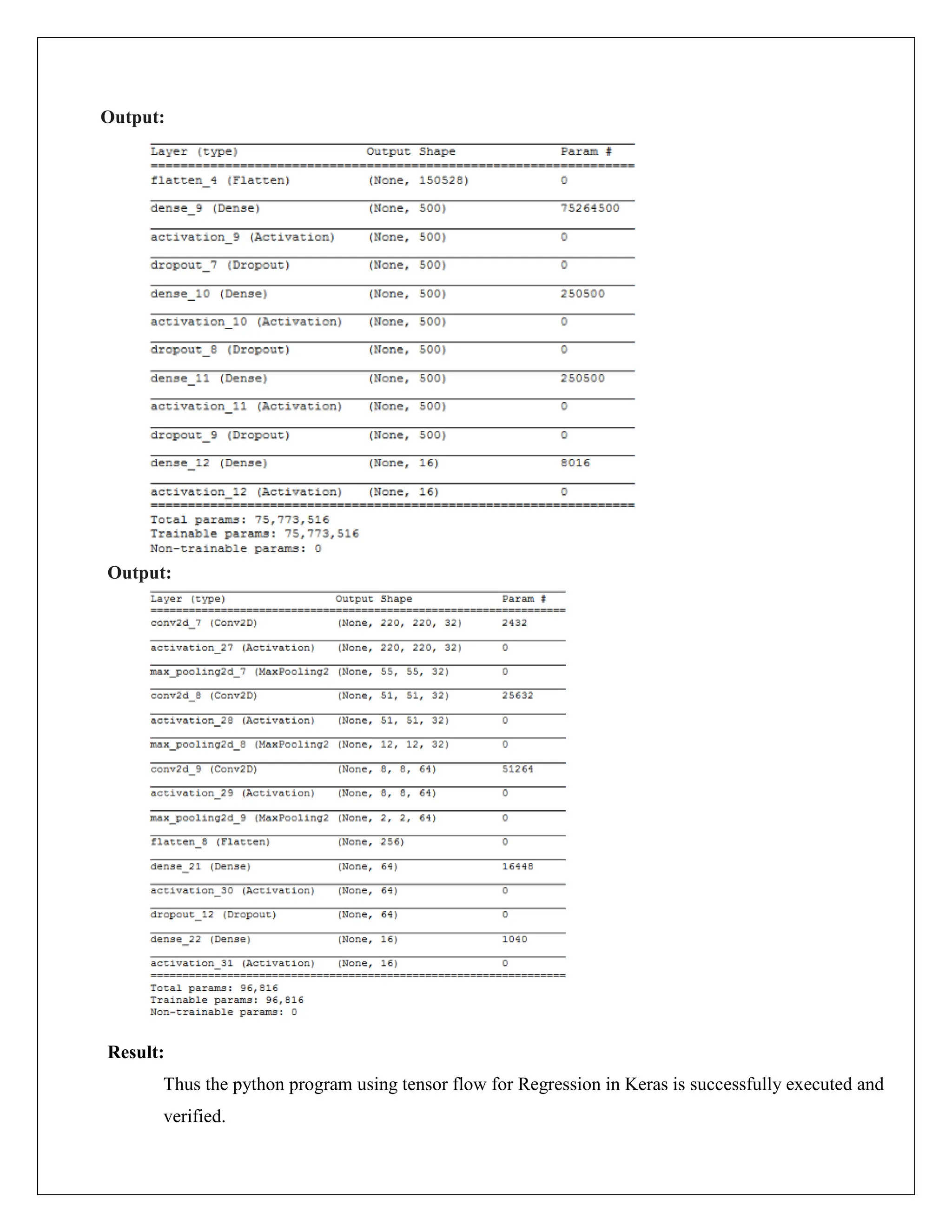 Output:
Output:
Result:
Thus the python program using tensor flow for Regression in Keras is successfully executed and
verified.
 