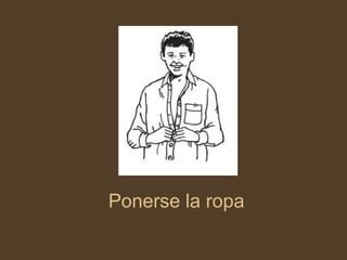 Ponerse la ropa 