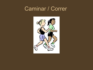 Caminar / Correr  