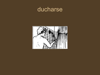 ducharse 