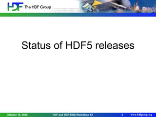 Status of HDF5 releases

October 15, 2008

HDF and HDF-EOS Workshop XII

3

 