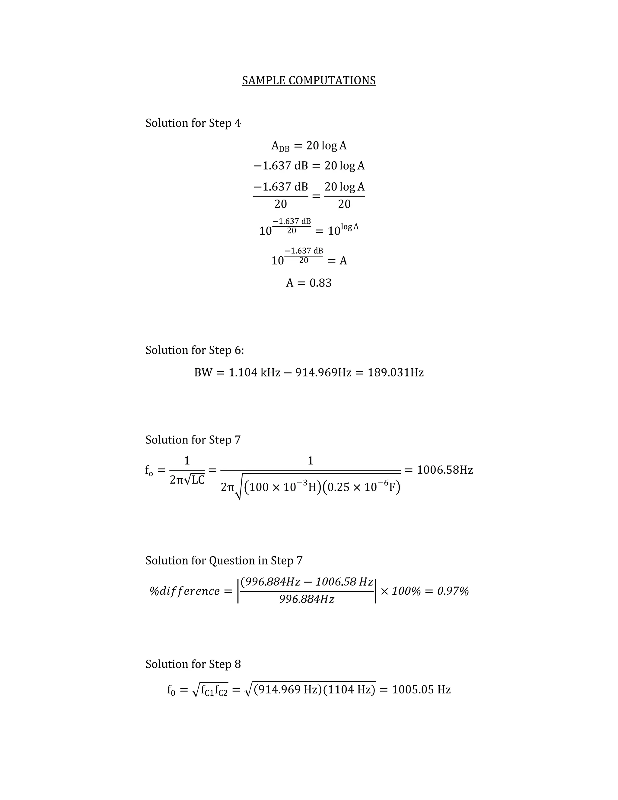 SAMPLE COMPUTATIONS


Solution for Step 4




Solution for Step 6:




Solution for Step 7




Solution for Question in Step 7




Solution for Step 8
 